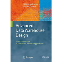 Advanced Data Warehouse Design: From Conventional to Spatial and Temporal Applic [Hardcover]