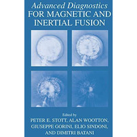 Advanced Diagnostics for Magnetic and Inertial Fusion [Paperback]