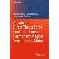 Advanced Direct Thrust Force Control of Linear Permanent Magnet Synchronous Moto [Paperback]