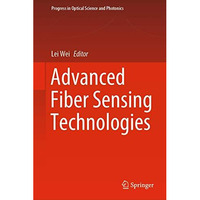 Advanced Fiber Sensing Technologies [Hardcover]