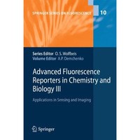 Advanced Fluorescence Reporters in Chemistry and Biology III: Applications in Se [Hardcover]