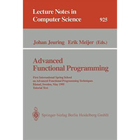 Advanced Functional Programming: First International Spring School on Advanced F [Paperback]