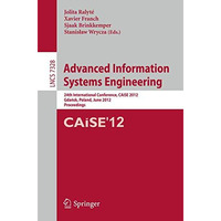 Advanced Information Systems Engineering: 24th International Conference, CAiSE 2 [Paperback]