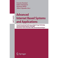 Advanced Internet Based Systems and Applications: Second International Conferenc [Paperback]