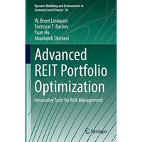 Advanced REIT Portfolio Optimization: Innovative Tools for Risk Management [Hardcover]