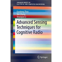 Advanced Sensing Techniques for Cognitive Radio [Paperback]