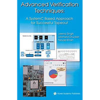 Advanced Verification Techniques: A SystemC Based Approach for Successful Tapeou [Paperback]