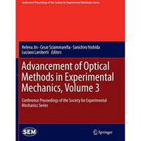 Advancement of Optical Methods in Experimental Mechanics, Volume 3: Conference P [Paperback]