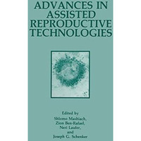 Advances in Assisted Reproductive Technologies [Paperback]