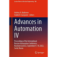 Advances in Automation IV: Proceedings of the International Russian Automation C [Hardcover]