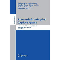 Advances in Brain Inspired Cognitive Systems: 9th International Conference, BICS [Paperback]