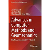 Advances in Computer Methods and Geomechanics: IACMAG Symposium 2019 Volume 2 [Paperback]