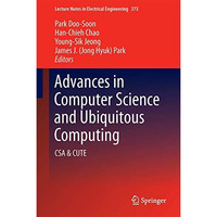 Advances in Computer Science and Ubiquitous Computing: CSA & CUTE [Hardcover]