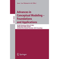 Advances in Conceptual Modeling - Foundations and Applications: ER 2007 Workshop [Paperback]