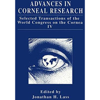 Advances in Corneal Research: Selected Transactions of the World Congress on the [Paperback]