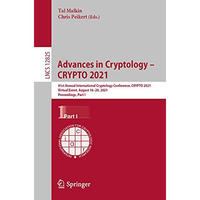 Advances in Cryptology  CRYPTO 2021: 41st Annual International Cryptology Confe [Paperback]