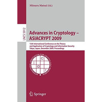 Advances in Cryptology - ASIACRYPT 2009: 15th International Conference on the Th [Paperback]