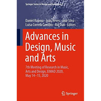 Advances in Design, Music and Arts: 7th Meeting of Research in Music, Arts and D [Hardcover]