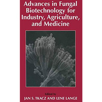 Advances in Fungal Biotechnology for Industry, Agriculture, and Medicine [Paperback]