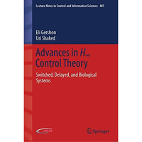 Advances in H Control Theory: Switched, Delayed, and Biological Systems [Hardcover]