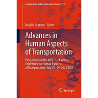 Advances in Human Aspects of Transportation: Proceedings of the AHFE 2021 Virtua [Paperback]