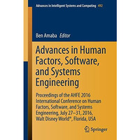 Advances in Human Factors, Software, and Systems Engineering: Proceedings of the [Paperback]