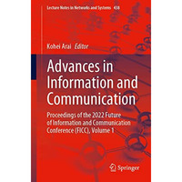 Advances in Information and Communication: Proceedings of the 2022 Future of Inf [Paperback]