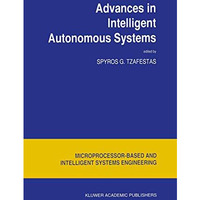 Advances in Intelligent Autonomous Systems [Paperback]