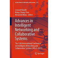 Advances in Intelligent Networking and Collaborative Systems: The 13th Internati [Paperback]