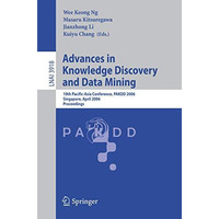 Advances in Knowledge Discovery and Data Mining: 10th Pacific-Asia Conference, P [Paperback]