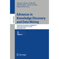 Advances in Knowledge Discovery and Data Mining: 18th Pacific-Asia Conference, P [Paperback]