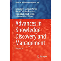 Advances in Knowledge Discovery and Management: Volume 9 [Hardcover]