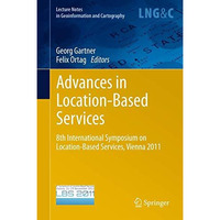 Advances in Location-Based Services: 8th International Symposium on Location-Bas [Paperback]