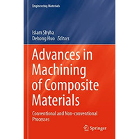 Advances in Machining of Composite Materials: Conventional and Non-conventional  [Paperback]