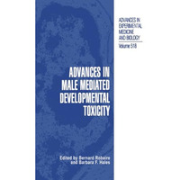 Advances in Male Mediated Developmental Toxicity [Paperback]