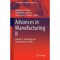 Advances in Manufacturing II: Volume 5 - Metrology and Measurement Systems [Paperback]