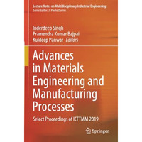 Advances in Materials Engineering and Manufacturing Processes: Select Proceeding [Paperback]