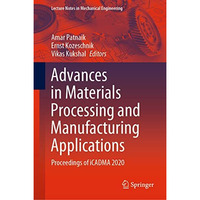 Advances in Materials Processing and Manufacturing Applications: Proceedings of  [Hardcover]