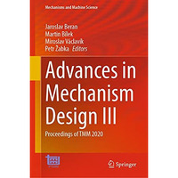 Advances in Mechanism Design III: Proceedings of TMM 2020 [Hardcover]