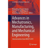 Advances in Mechatronics, Manufacturing, and Mechanical Engineering: Selected ar [Hardcover]