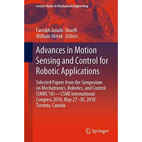 Advances in Motion Sensing and Control for Robotic Applications: Selected Papers [Paperback]