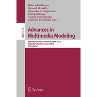 Advances in Multimedia Modeling: 18th International Conference, MMM 2012, Klagen [Paperback]