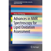 Advances in NMR Spectroscopy for Lipid Oxidation Assessment [Paperback]