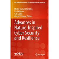 Advances in Nature-Inspired Cyber Security and Resilience [Hardcover]