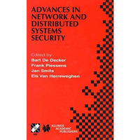 Advances in Network and Distributed Systems Security: IFIP TC11 WG11.4 First Ann [Paperback]