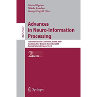 Advances in Neuro-Information Processing: 15th International Conference, ICONIP  [Paperback]