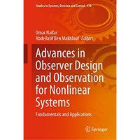 Advances in Observer Design and Observation for Nonlinear Systems: Fundamentals  [Hardcover]