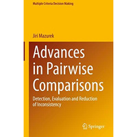 Advances in Pairwise Comparisons: Detection, Evaluation and Reduction of Inconsi [Hardcover]