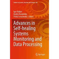 Advances in Self-healing Systems Monitoring and Data Processing [Paperback]