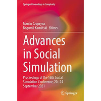 Advances in Social Simulation: Proceedings of the 16th Social Simulation Confere [Paperback]